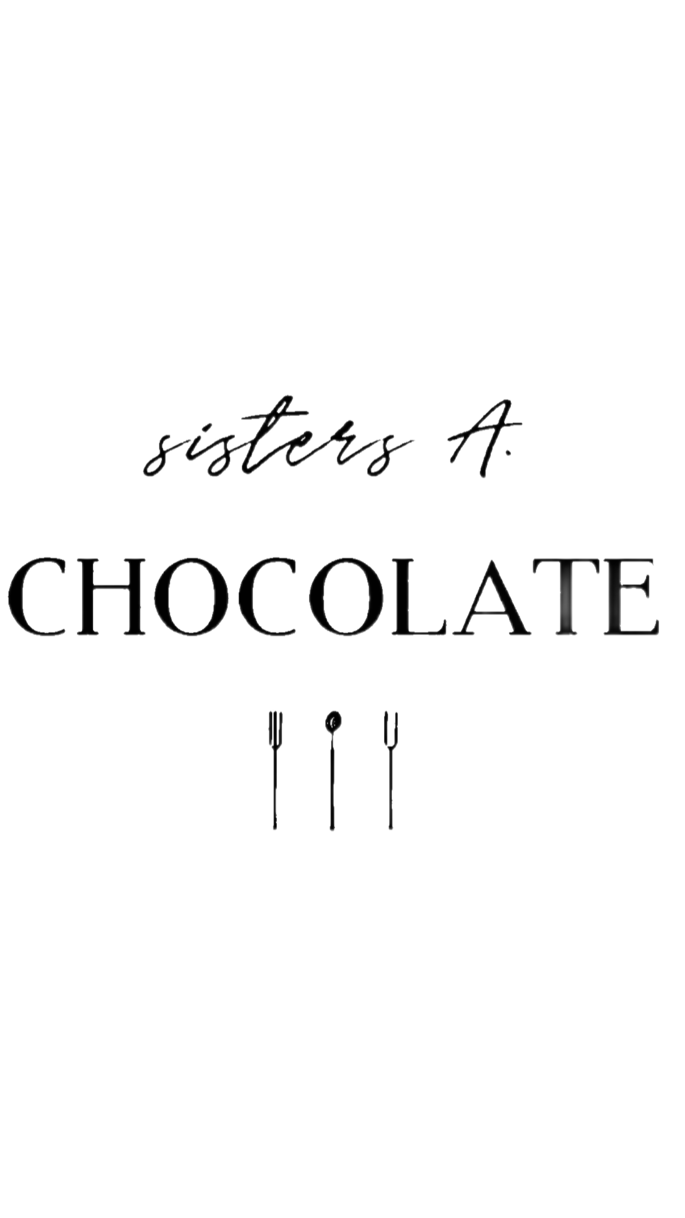 Sisters A CHOCOLATE
